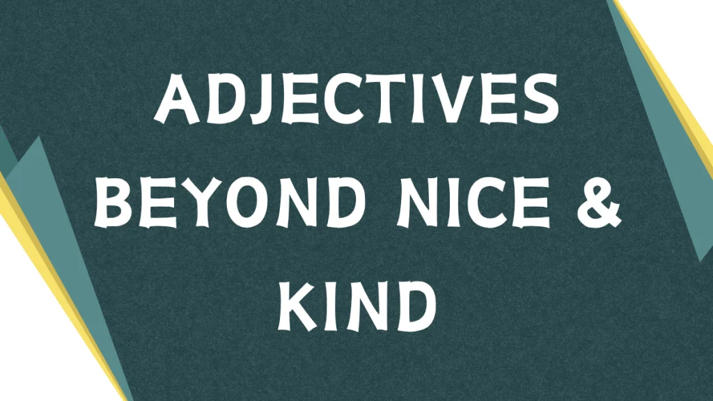 Adjectives for "Nice": Expanding Your English Vocabulary
