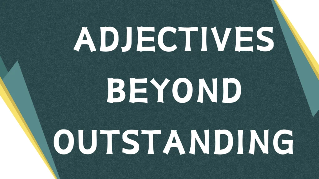 Adjectives for Outstanding: A Comprehensive Guide Adjectives for Outstanding: A Comprehensive Guide