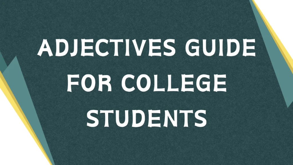 Mastering Adjectives: A College Student's Guide Mastering Adjectives: A College Student's Guide
