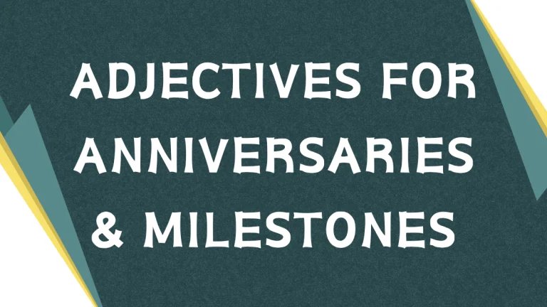 Anniversary Adjectives: A Comprehensive Guide to Celebrating Milestones