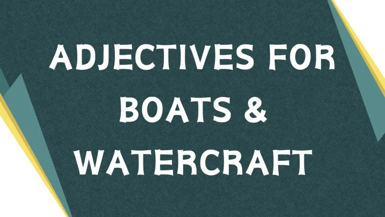 Descriptive Adjectives for Boats: A Comprehensive Guide Descriptive Adjectives for Boats: A Comprehensive Guide