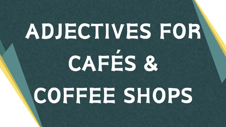Describing Cafés: A Guide to Using Adjectives Effectively