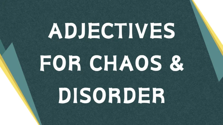 Adjectives for Chaos: A Comprehensive Guide