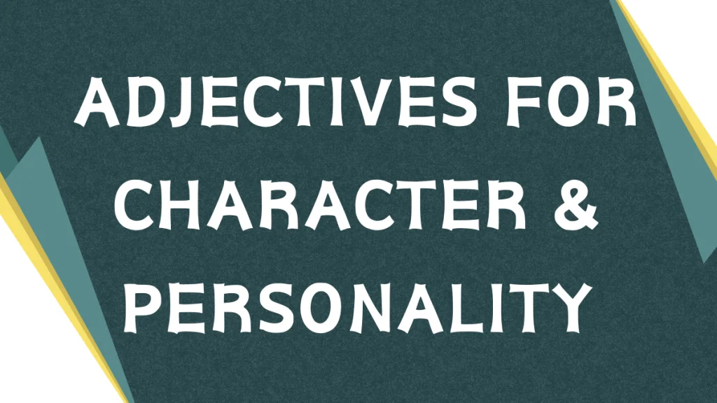 Describing Character: Mastering Adjectives for Personalities Describing Character: Mastering Adjectives for Personalities