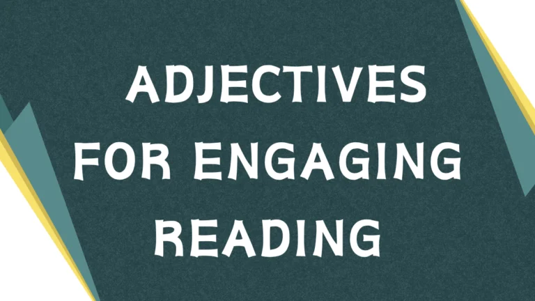 Descriptive Adjectives for Engaging Reading: A Comprehensive Guide