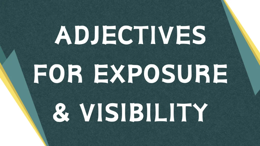 Adjectives for Exposure: Mastering Descriptive Language