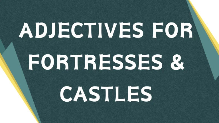 Describing Fortresses: Adjectives for Castles Describing Fortresses: Adjectives for Castles