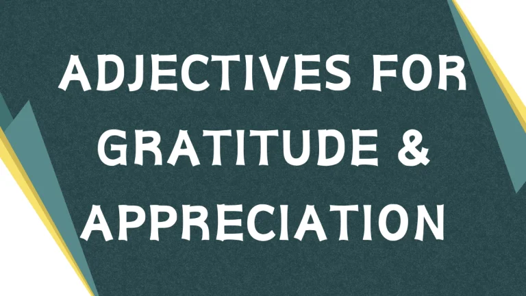 Adjectives for Gratitude: Expressing Appreciation Effectively Adjectives for Gratitude: Expressing Appreciation Effectively