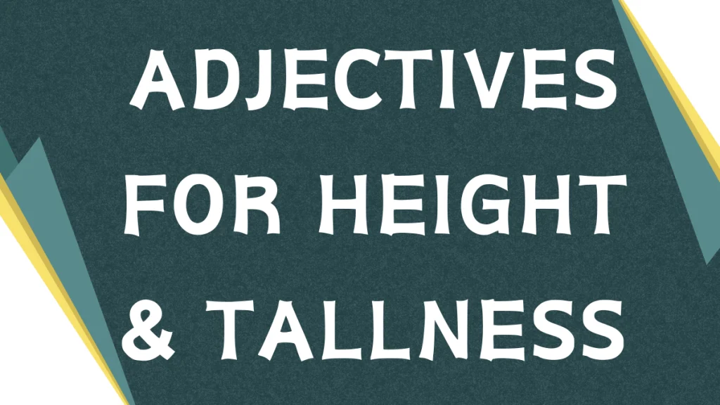 Describing Height: Mastering Adjectives for Tall