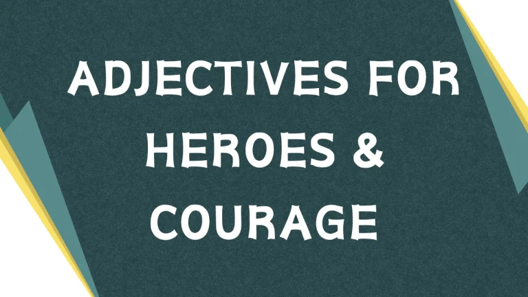 Describing Heroes: Mastering Adjectives for Heroic Figures