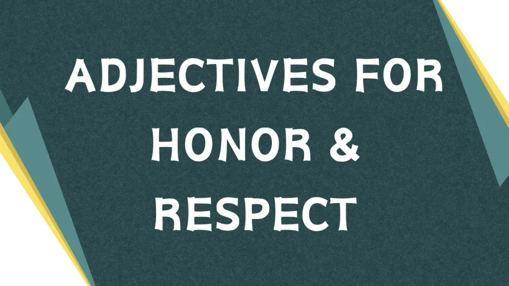 Adjectives of Honor: A Comprehensive Guide to Praiseworthy Words