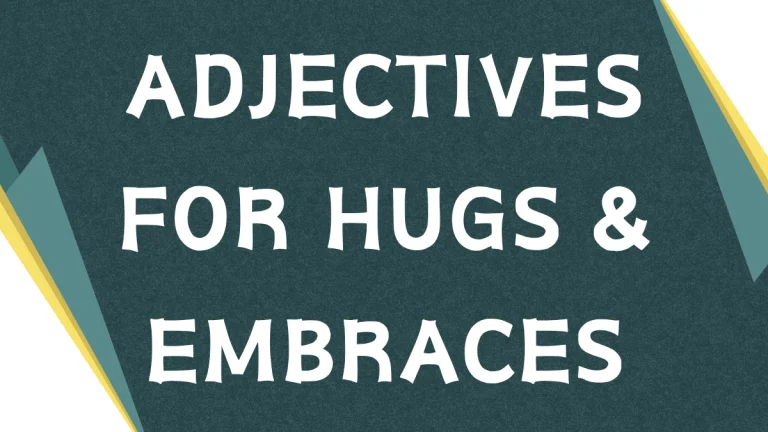 Adjectives for Hugs: A Comprehensive Guide