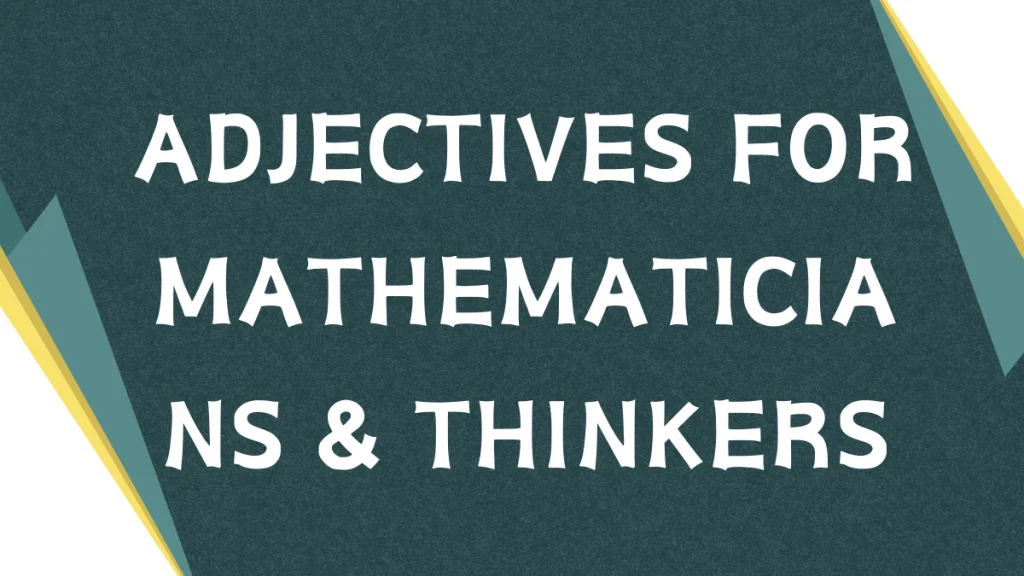 Descriptive Adjectives for Mathematicians: A Comprehensive Guide