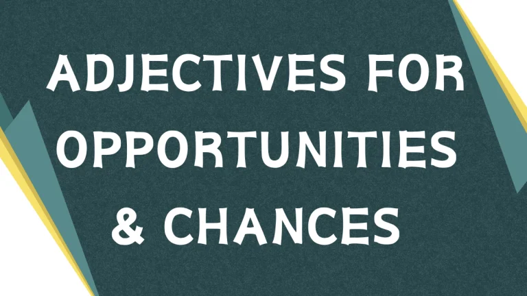 Describing Opportunity: A Guide to Adjectives Describing Opportunity: A Guide to Adjectives
