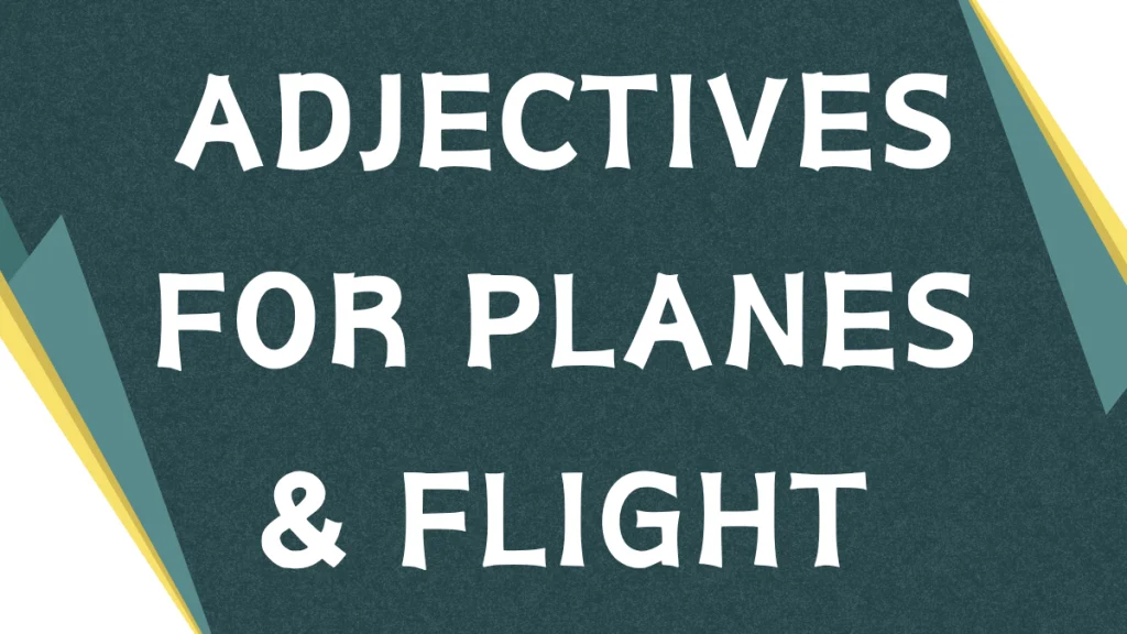 Describing Flight: Mastering Adjectives for Planes