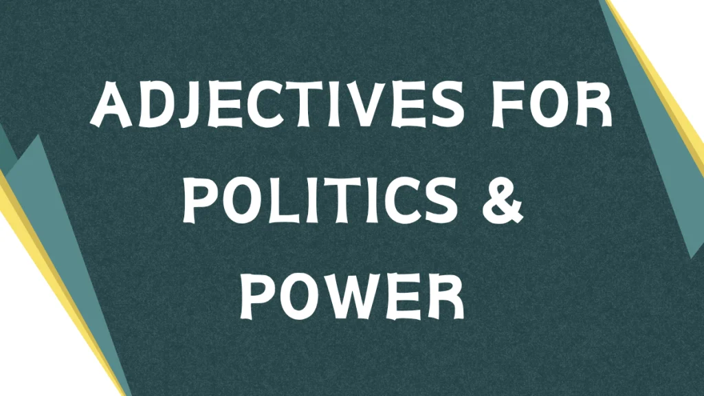 Political Adjectives: A Comprehensive Grammar Guide Political Adjectives: A Comprehensive Grammar Guide