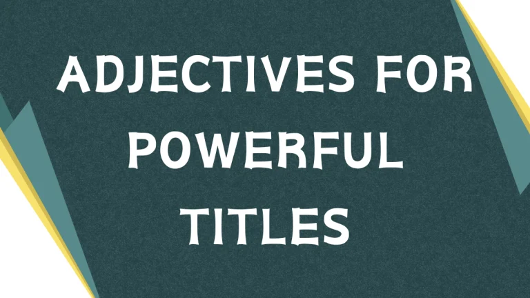 Using Adjectives Effectively in Titles: A Comprehensive Guide Using Adjectives Effectively in Titles: A Comprehensive Guide