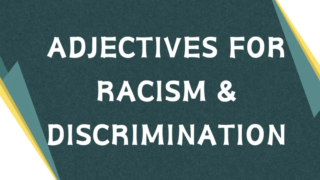 Adjectives for Discussing Racism: A Grammatical Guide Adjectives for Discussing Racism: A Grammatical Guide