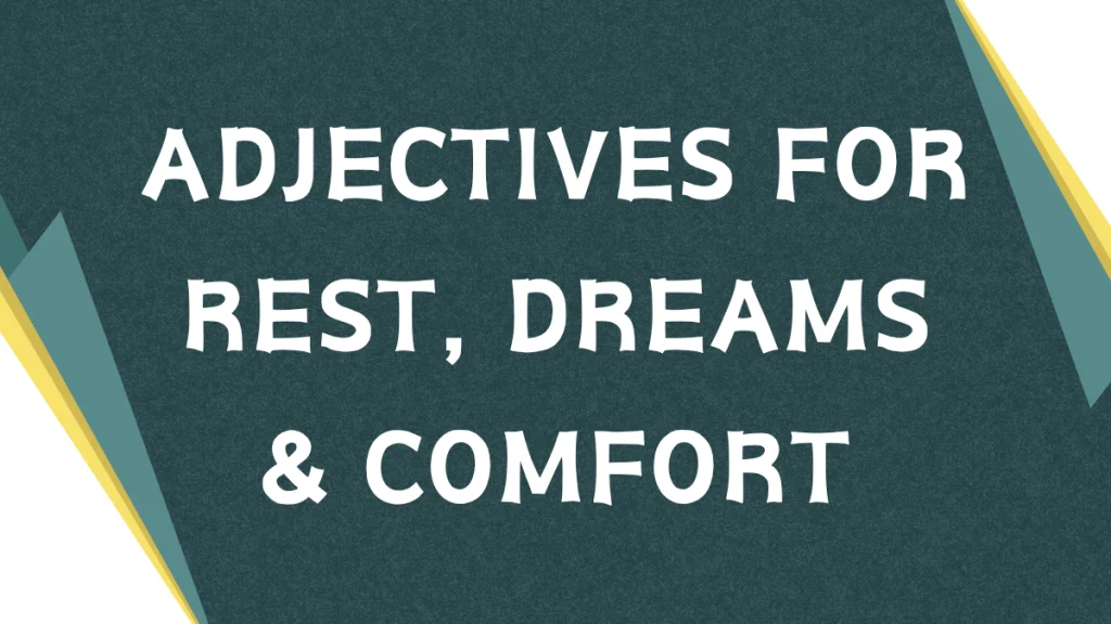 Descriptive Adjectives for Sleep: A Comprehensive Guide Descriptive Adjectives for Sleep: A Comprehensive Guide