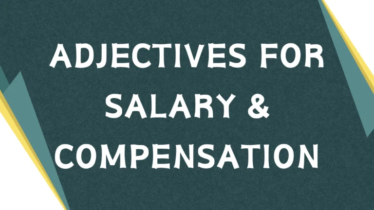 Describing Compensation: A Guide to Adjectives for Salary Describing Compensation: A Guide to Adjectives for Salary