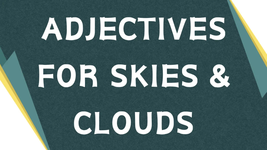 Describing Skies: A Guide to Adjectives for Clouds