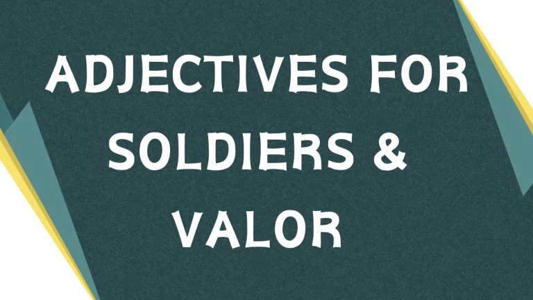 Describing Valor: A Guide to Adjectives for Soldiers
