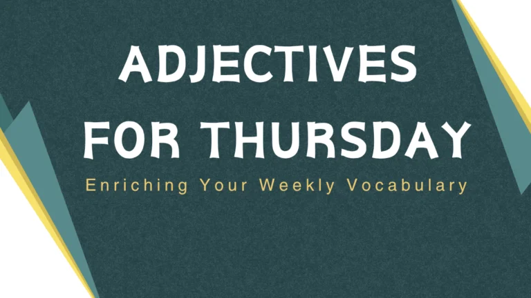 Adjectives for Thursday: Enriching Your Weekly Vocabulary