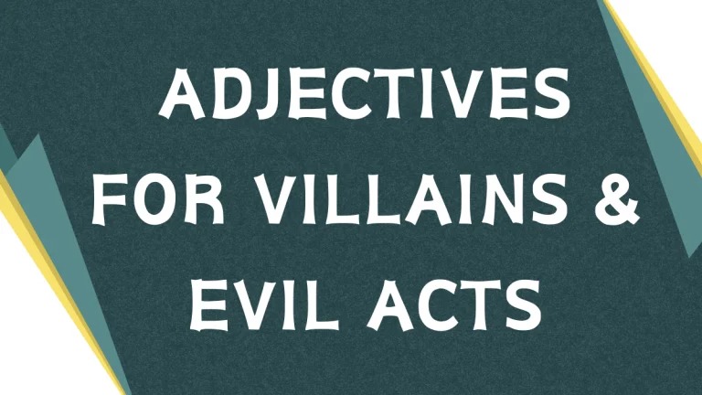 Describing Villainy: A Guide to Adjectives for Evil Describing Villainy: A Guide to Adjectives for Evil