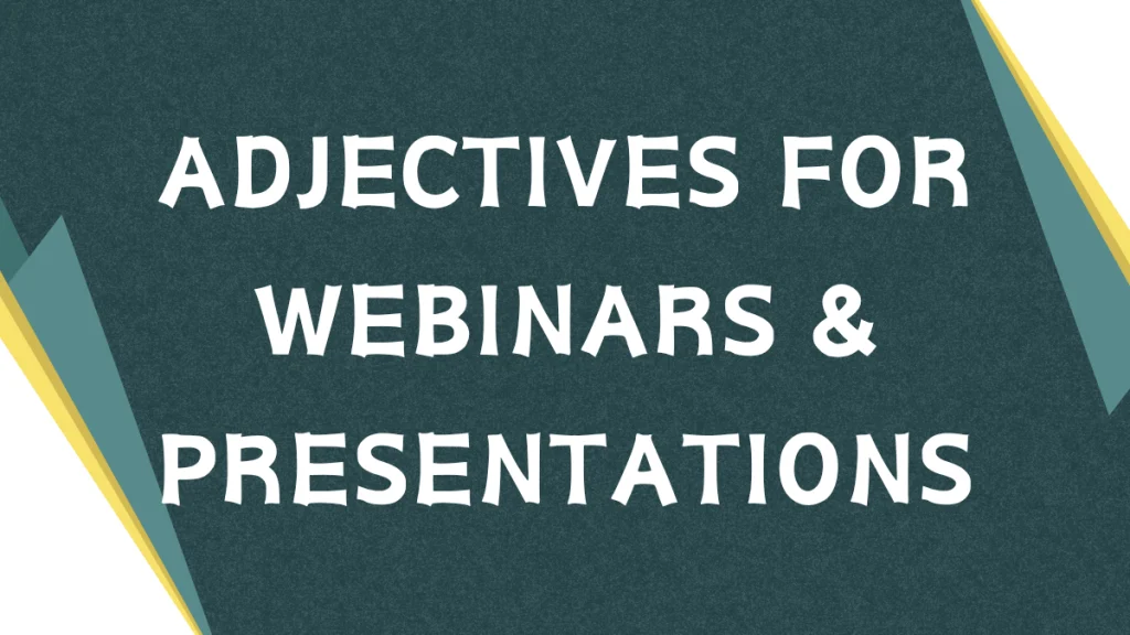 Effective Adjectives for Engaging Webinars: A Grammar Guide Effective Adjectives for Engaging Webinars: A Grammar Guide
