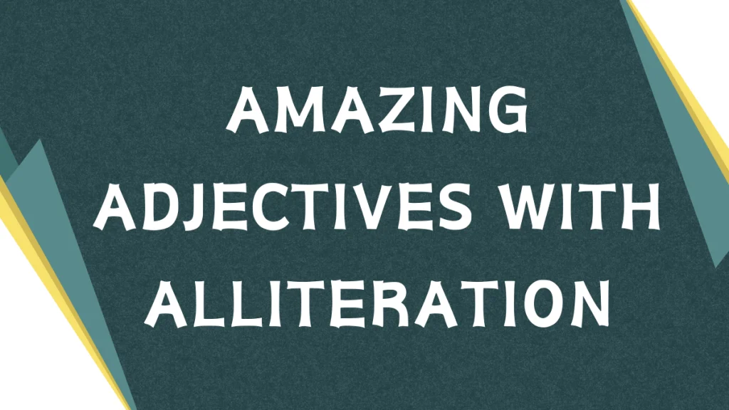 Alliteration Adventures: Adjectives that Amaze Alliteration Adventures: Adjectives that Amaze