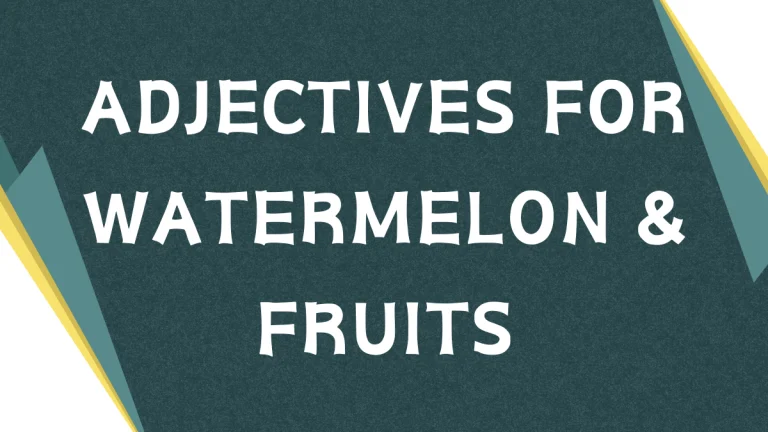 Describing Watermelon: A Guide to Adjectives