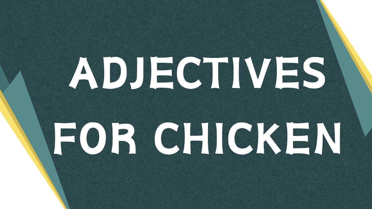 Describing Chicken: A Comprehensive Guide to Adjectives