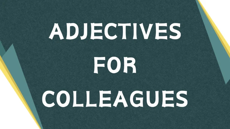 Describing Colleagues: Adjectives for Workplace Success Describing Colleagues: Adjectives for Workplace Success