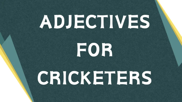Describing Cricketers: A Guide to Adjectives in Cricket