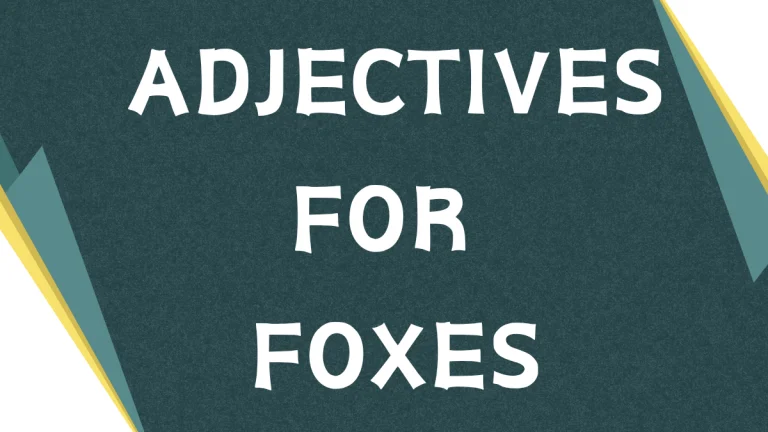 Describing Foxes: A Comprehensive Guide to Adjectives