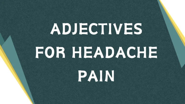 Describing Headache Pain: A Guide to Adjectives
