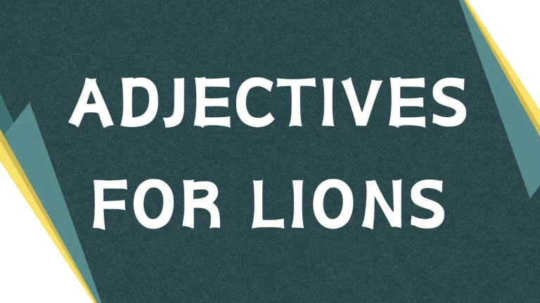 Roaring Vocabulary: Adjectives to Describe Lions