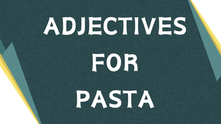 Describing Delicious: Mastering Adjectives for Pasta