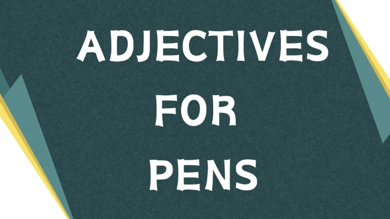 Descriptive Adjectives for Pens: A Comprehensive Guide Descriptive Adjectives for Pens: A Comprehensive Guide