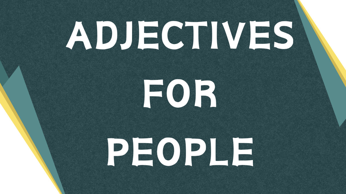 Describing People: Mastering Adjectives for Character Traits Describing People: Mastering Adjectives for Character Traits