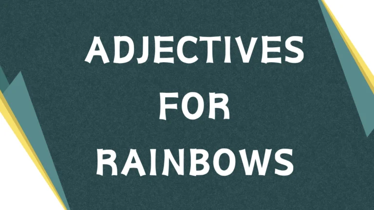 Describing Rainbows: A Guide to Adjectives for Rainbows