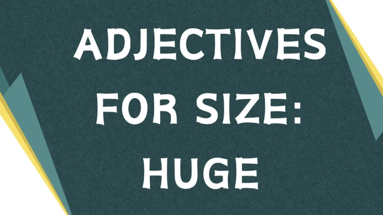 Describing Size: A Comprehensive Guide to Adjectives for "Huge"