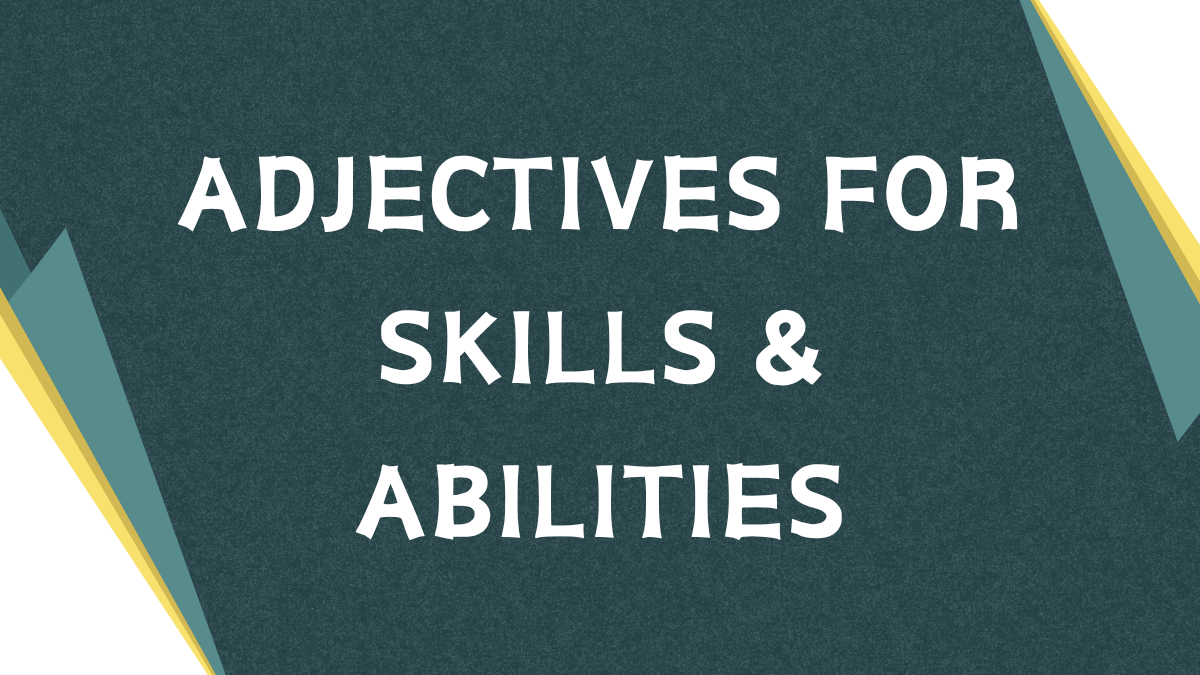 Describing Skills: A Guide to Adjectives for Ability