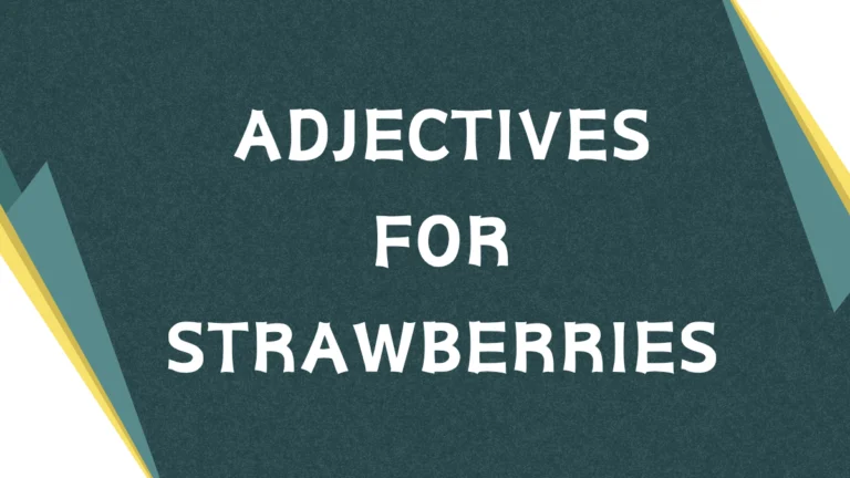 Describing Strawberries: A Guide to Adjectives