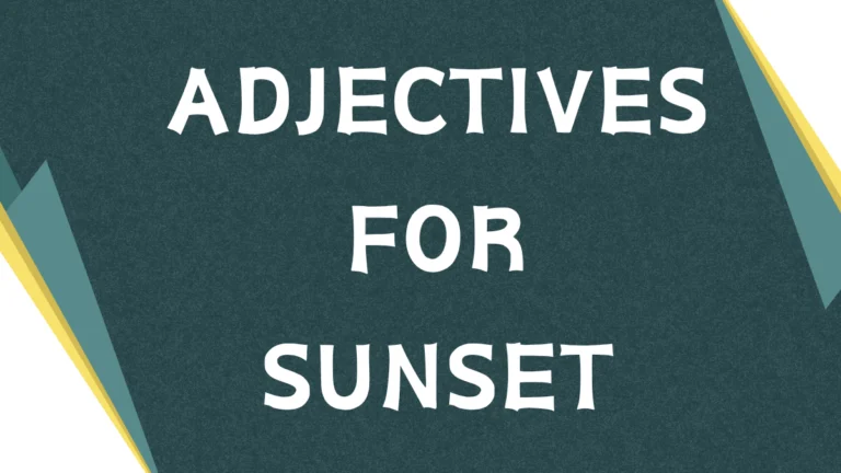 Descriptive Adjectives for Sunset: A Comprehensive Guide
