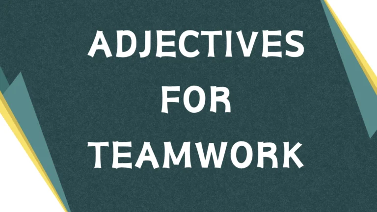 Descriptive Adjectives for Effective Teamwork: A Comprehensive Guide