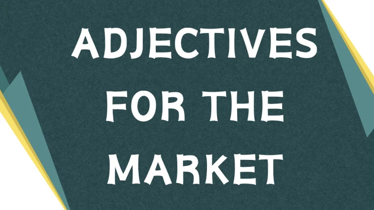 Describing the Market: A Guide to Using Adjectives Effectively