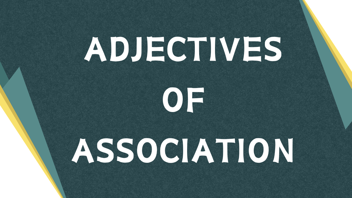 Descriptive Adjectives: Mastering Association in English Grammar